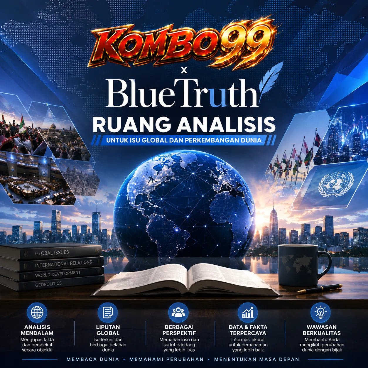 KOMBO99 x BlueTruth: Ruang Analisis untuk Isu Global dan Perkembangan Dunia